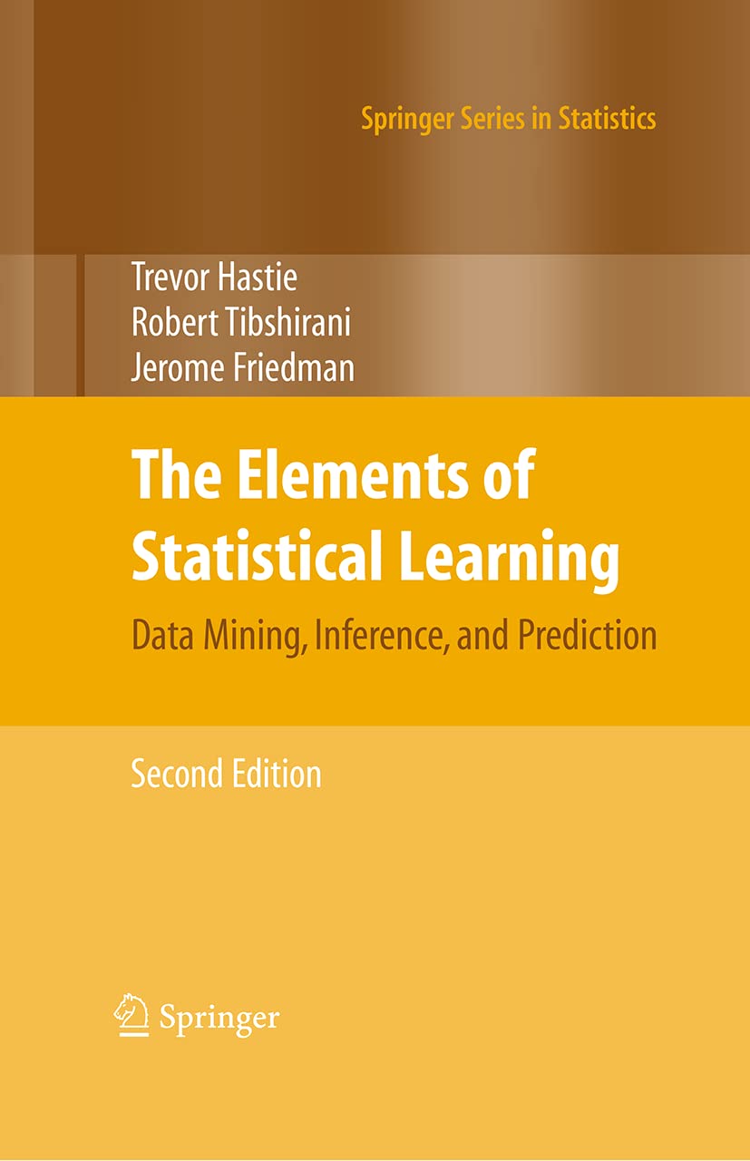 The Elements of Statistical Learning: Data Mining, Inference, and Prediction, Second Edition (Springer Series in Statistics) Second Edition 2009