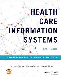 Health Care Information Systems: A Practical Approach for Health Care Management 5th Edition ISBN: 9781119853862