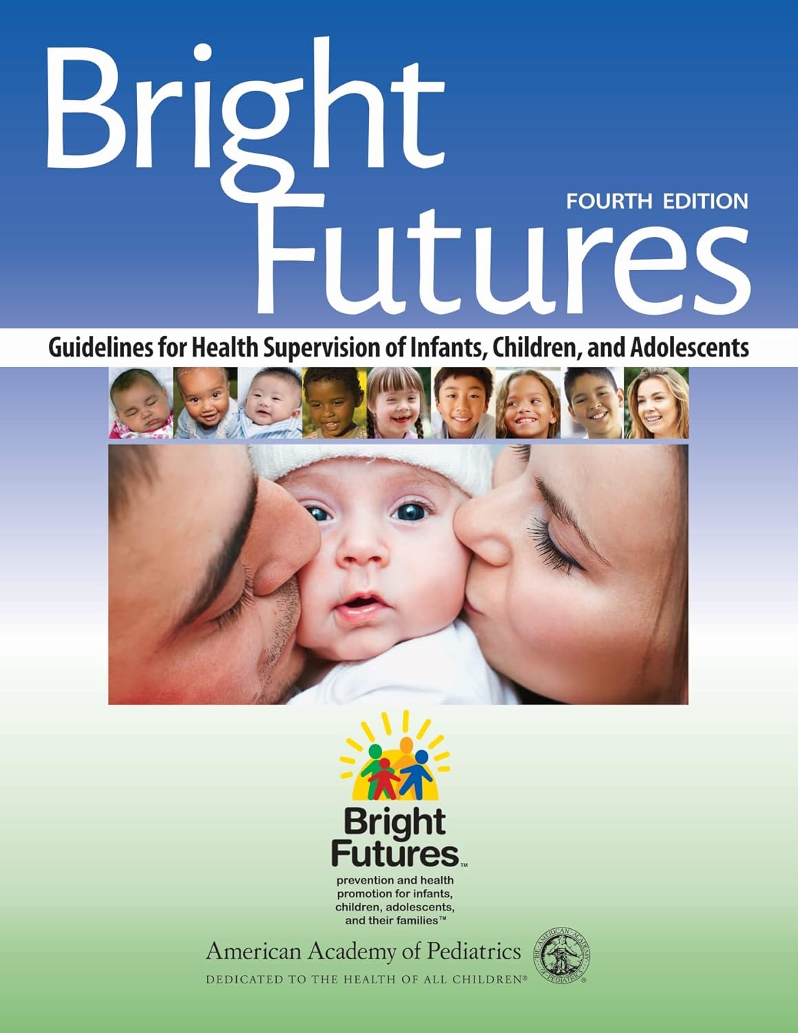 Bright Futures: Guidelines for Health Supervision of Infants, Children, and Adolescents 4th Edition