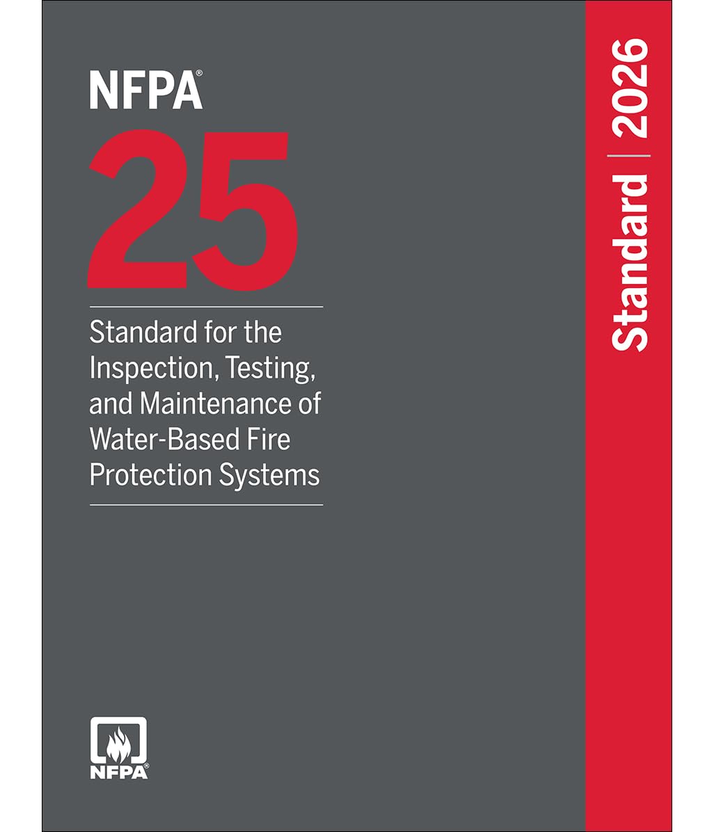 NFPA 25, Standard for the Inspection, Testing, and Maintenance of Water-Based Fire Protection Systems 2026 Paperback