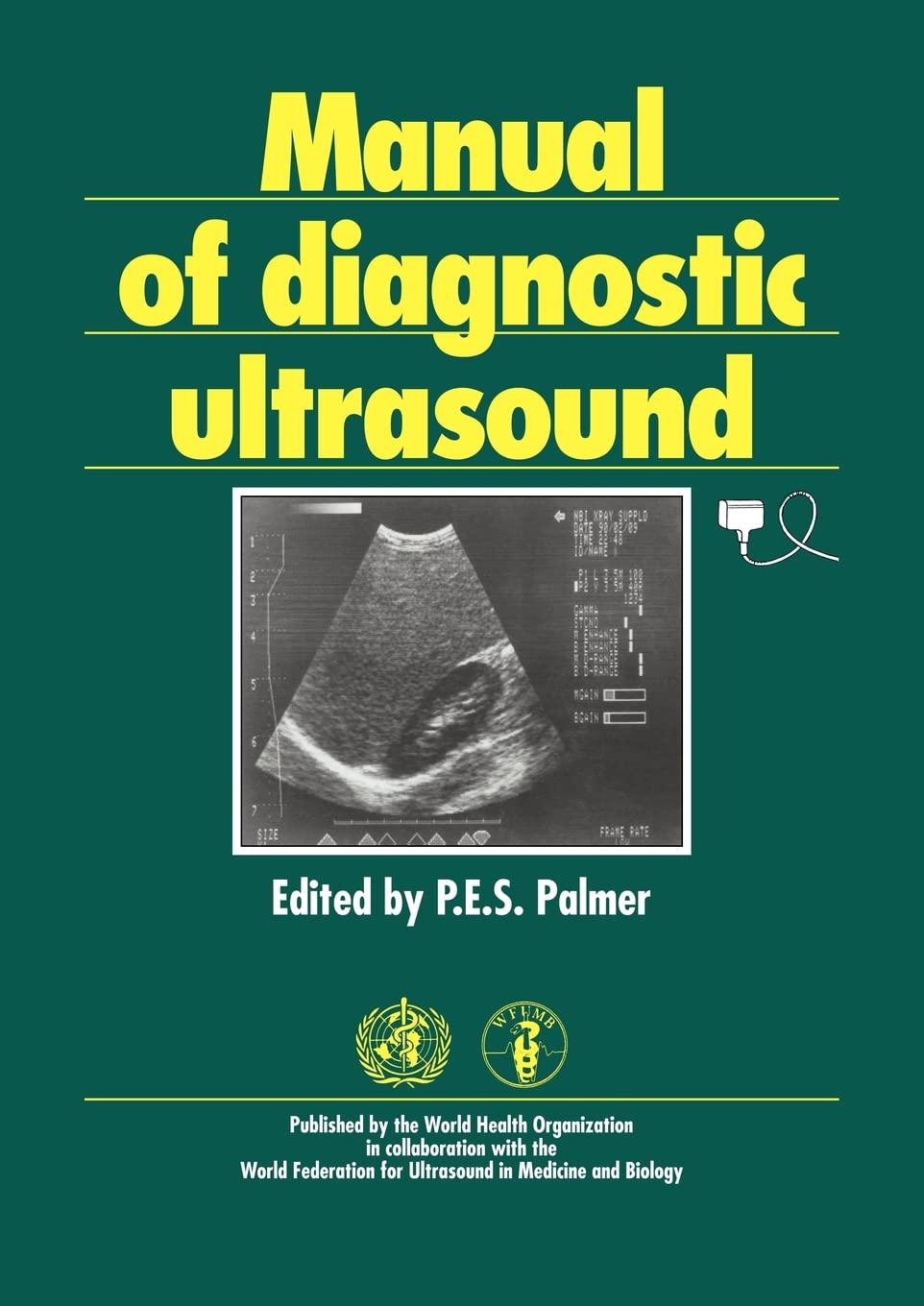 Manual of Diagnostic Ultrasound First Edition