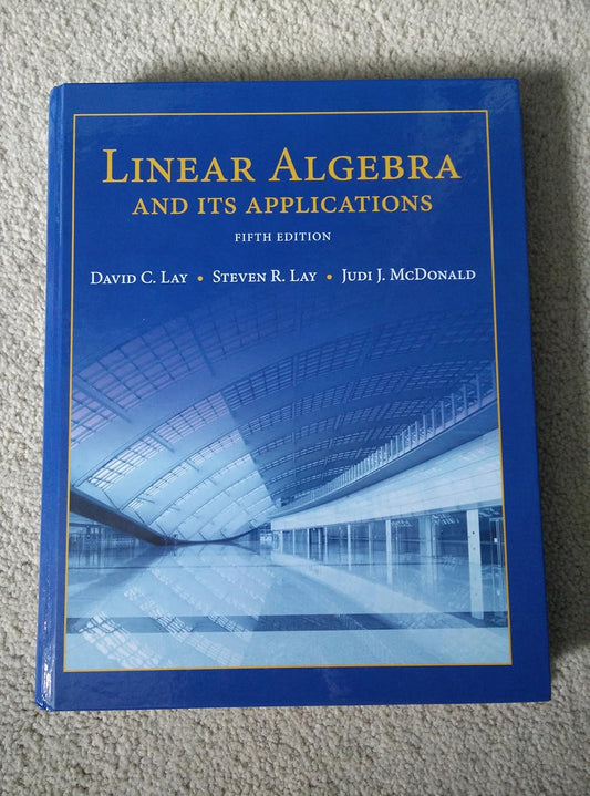 Linear Algebra And Its Applications 5th Edition By David Lay, ISBN 9780321982384
