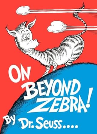 On Beyond Zebra! (Classic Seuss) Hardcover  ISBN: 978-0394800844