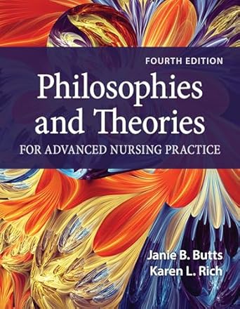 Philosophies and Theories for Advanced Nursing Practice 4th Edition ISBN: 978-1284228823
