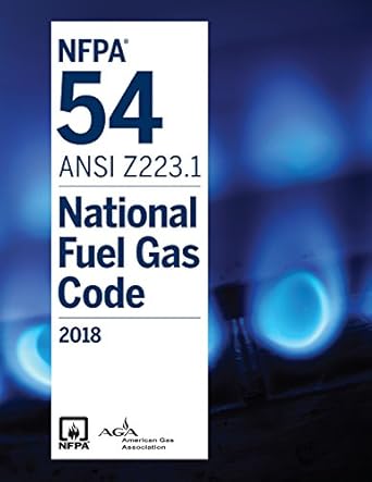 NFPA 54 ANSI Z223.1 National Fuel Gas Code 2018 Edition BookISBN: 978-1455916672