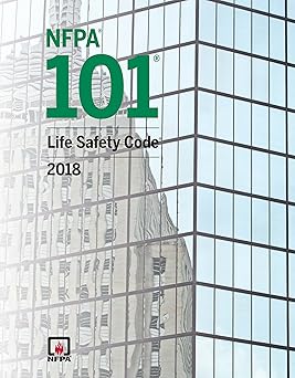 NFPA 101 Life Safety Code 2018 Edition ISBN: 978-1455916832