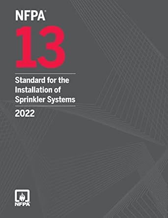 NFPA 13, Standard For The Installation Of Sprinkler Systems, 2022 Edition Paperback ISBN: 978-1455927814