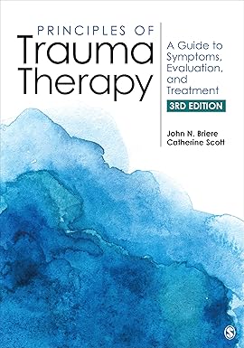 Principles Of Trauma Therapy: A Guide To Symptoms, Evaluation, And Treatment 3rd Edition ISBN: 978-1544333564