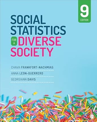 Social Statistics for a Diverse Society 9th Edition ISBN: 978-1544339733