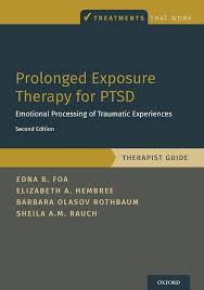 Prolonged Exposure Therapy for PTSD: Emotional Processing of Traumatic Experiences - Therapist Guide (Treatments That Work) 2nd Edition ISBN: 9780190926939