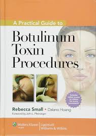 A Practical Guide to Botulinum Toxin Procedures (Cosmetic Procedures) 1st Edition ISBN: 9781609131470